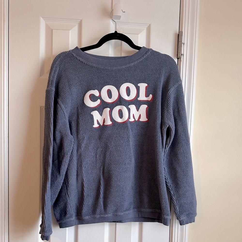 The Be Brand Cool Mom Sweatshirt